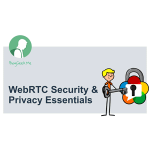 WebRTC Course – WebRTC Security & Privacy Essentials