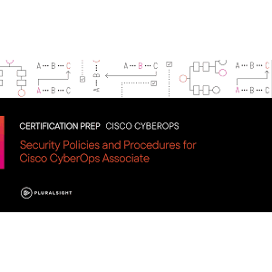 Security Policies and Procedures for Cisco CyberOps Associate