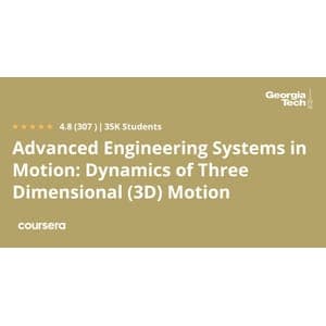 Advanced Engineering Systems in Motion: Dynamics of Three Dimensional (3D) Motion