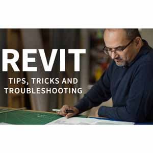 Revit: Tips, Tricks, and Troubleshooting