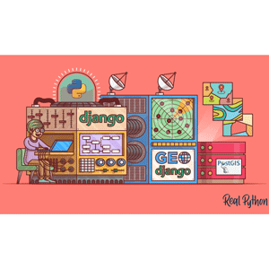 Real Python – Build a Location-Based Web App With Django and GeoDjango